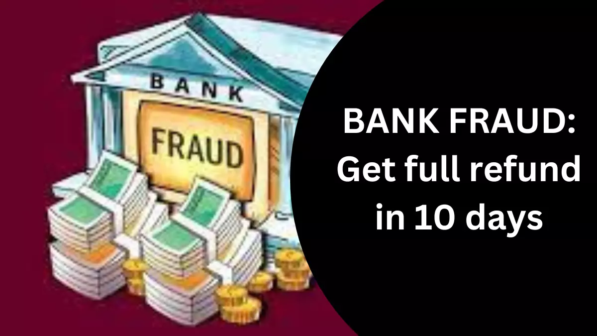 BANK FRAUD: Get full refund in 10 days, just follow These RBI guidelines