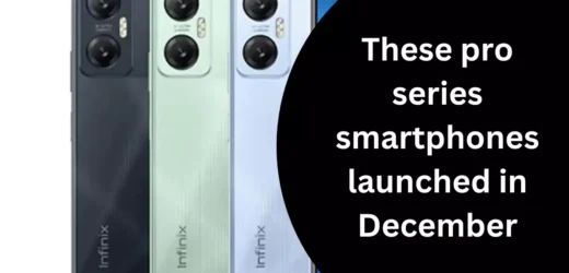 These pro series smartphones launched in December – Smartphones launching in December 2022